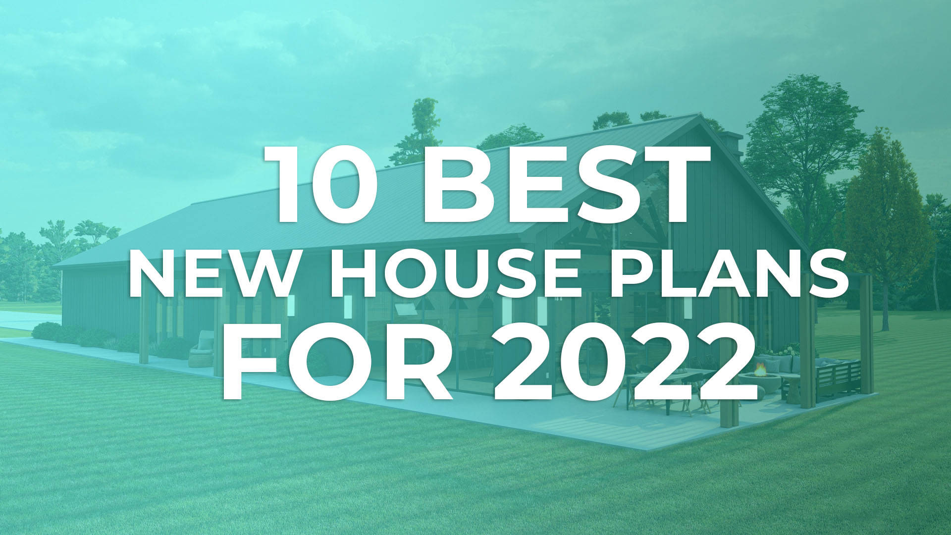 10 Best New House Plans for 2022 - Advanced House Plans